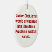 "Lieber Chef, bitte werde erwachsen..." Keramisch Ornament (Rechts)