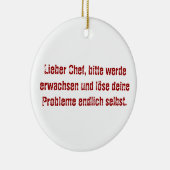 "Lieber Chef, bitte werde erwachsen..." Keramisch Ornament (Rechts)