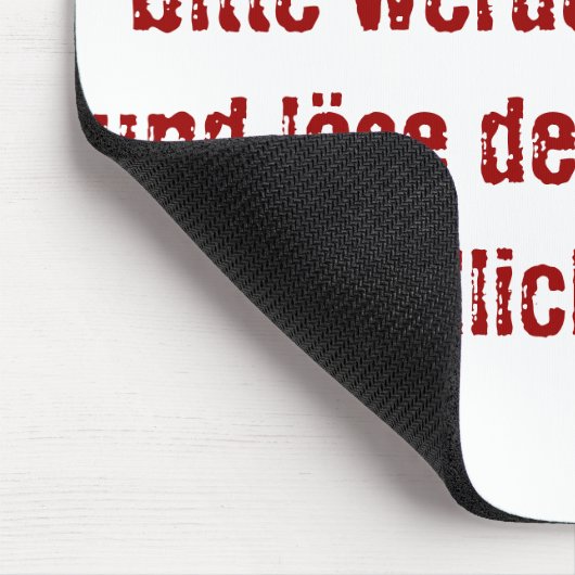 "Lieber Chef, bitte werde erwachsen..." Muismat (Hoek)