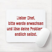 "Lieber Chef, bitte werde erwachsen..." Muismat (Met muis)