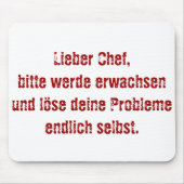 "Lieber Chef, bitte werde erwachsen..." Muismat (Voorkant)