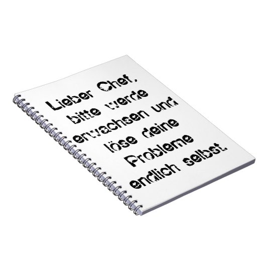 "Lieber Chef, bitte werde erwachsen..." Notitieboek (Rechterzijde)