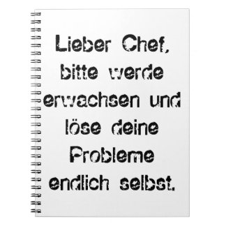 "Lieber Chef, bitte werde erwachsen..." Notitieboek