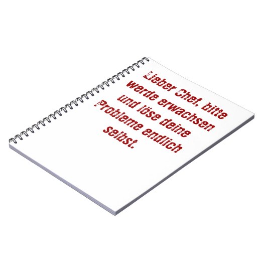 "Lieber Chef, bitte werde erwachsen..." Notitieboek (Linkerzijde)