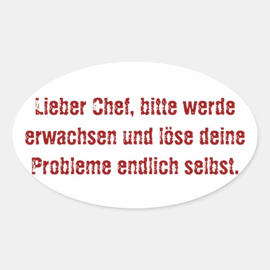 "Lieber Chef, bitte werde erwachsen..." Ovale Sticker (Voorkant)