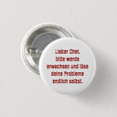 "Lieber Chef, bitte werde erwachsen..." Ronde Button 3,2 Cm (Voorkant /achterkant)