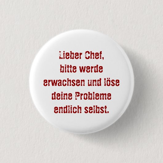 "Lieber Chef, bitte werde erwachsen..." Ronde Button 3,2 Cm (Voorkant)