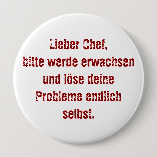 "Lieber Chef, bitte werde erwachsen..." Ronde Button 4,0 Cm (Voorkant)