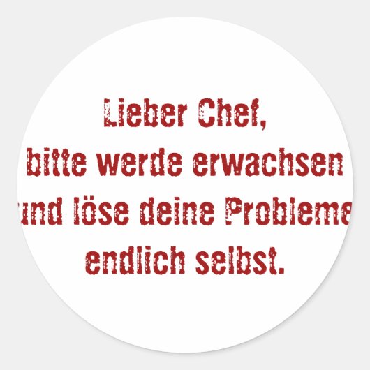 "Lieber Chef, bitte werde erwachsen..." Ronde Sticker (Voorkant)