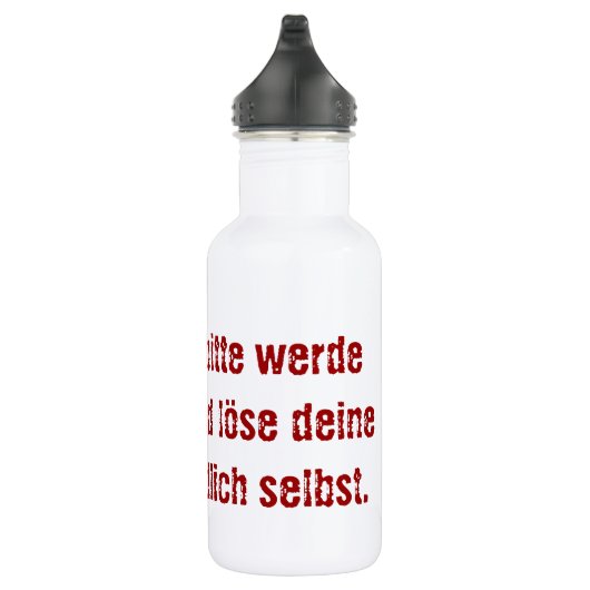 "Lieber Chef, bitte werde erwachsen..." Waterfles (Rechts)