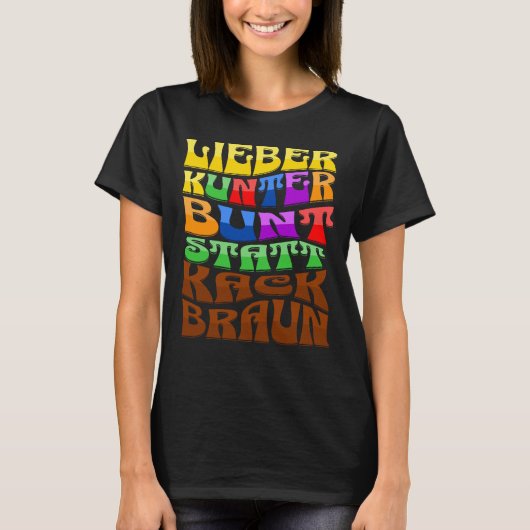 Lieber kunterbunt statt kackbraun t-shirt (Voorkant)