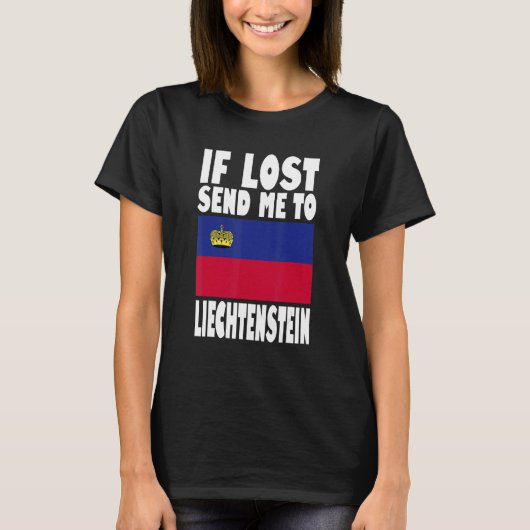 Liechtenstein Flag Design If lost send me to Liec T-shirt (Voorkant)