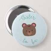 Lief Teddy Baby shower Zuster om Button te zijn (Voorkant /achterkant)