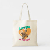 Lief tot op het Bot Skelet Humor Tote Bag (Achterkant)