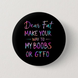 Lief vet maak je weg naar mijn borst grappige gym ronde button 5,7 cm