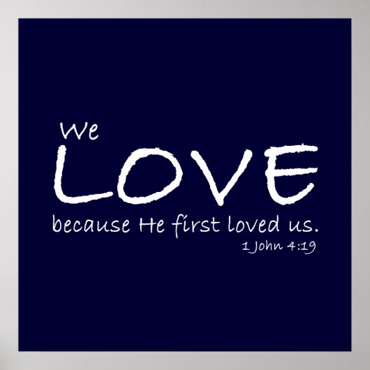 Liefde (1 John 4:19) Poster (Voorkant)