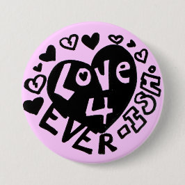Liefde 4Ever ISH Knop/Speldje Ronde Button 7,6 Cm