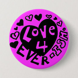 Liefde 4Ever ISH Knopje/Speld Ronde Button 7,6 Cm