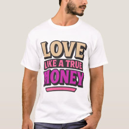 Liefde als een echte geld retro citaat t-shirt