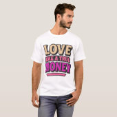 Liefde als een echte geld retro citaat t-shirt (Voorkant volledig)