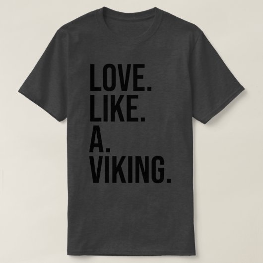 Liefde als een Viking zwarte tekst T-shirt (Design voorkant)