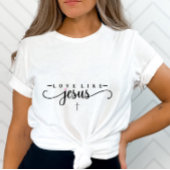 Liefde als Jesus-Inspirerend Christelijk-Faith-Bas T-shirt