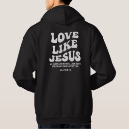 Liefde als Jezus, Bijbelvers, Christelijke merch Hoodie