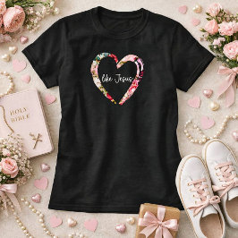 Liefde Als Jezus Bloemhart Vrouwen Christelijk T-shirt