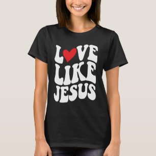 Liefde als Jezus Christelijk Geloof Godsdienst T-shirt