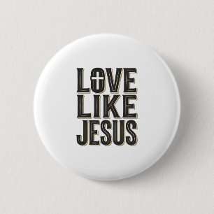 Liefde als Jezus Christelijk Typografie Ontwerp_1 Ronde Button 5,7 Cm