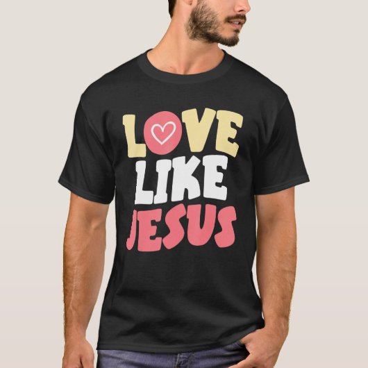 Liefde als Jezus Christus God Christelijke religie T-shirt (Voorkant)