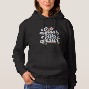 Liefde als Jezus - Godsdienstige Christelijke woor Hoodie