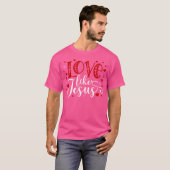 Liefde als Jezus hoort geloof T-shirt (Voorkant volledig)