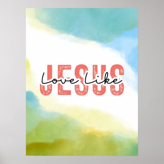 Liefde als Jezus Inspirerend Christelijke quote Poster (Voorkant)