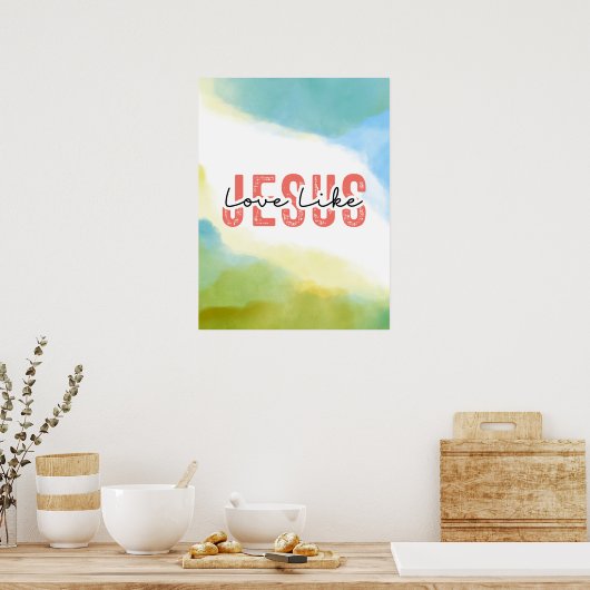 Liefde als Jezus Inspirerend Christelijke quote Poster (Keuken)