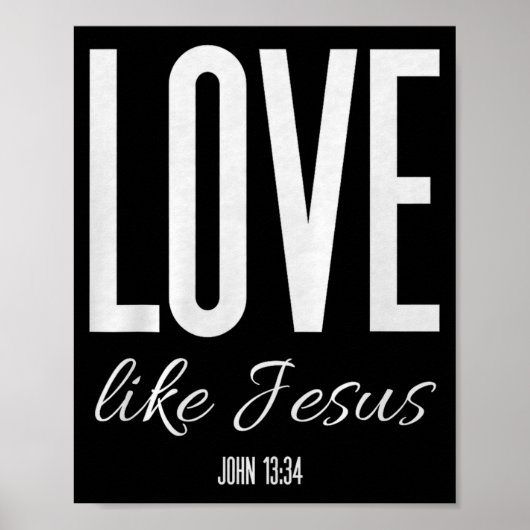 Liefde als Jezus Johannes 13_ Bijbelvers Christeli Poster (Voorkant)