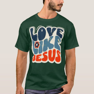 liefde als jezus religieus Christelijk ( 5 ) T-shirt