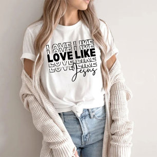 Liefde als Jezus Shirt, Christelijk Shirt, Bijbels T-shirt