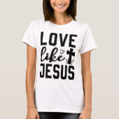 Liefde als Jezus T Shirt voor vrouwen, Jezus (Voorkant)