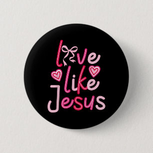 Liefde als Jezus Valentijnsdag Christelijk Ronde Button 5,7 Cm