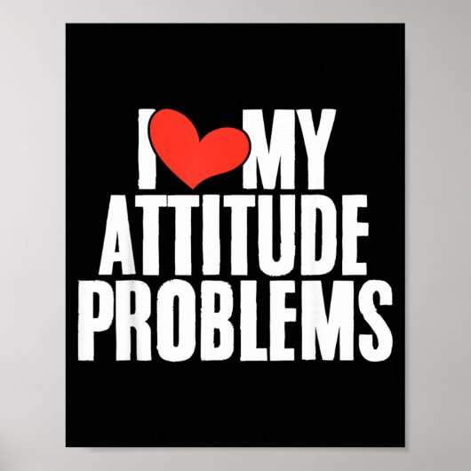 Liefde Attitude Probleem Grappig Sarcastisch Humor Poster (Voorkant)