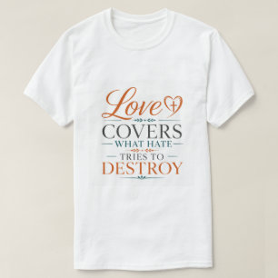 Liefde Bedekt Wat Haat Probeert Te Vernietigen Sch T-shirt