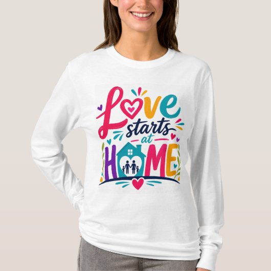 Liefde Begint Thuis T-Shirt (Voorkant)