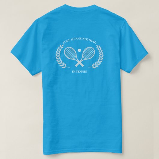 Liefde betekent niets in tennis - Back Design T-shirt (Design achterkant)