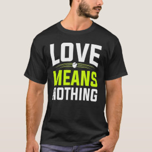 Liefde betekent niets van tennisspeler en coach t-shirt