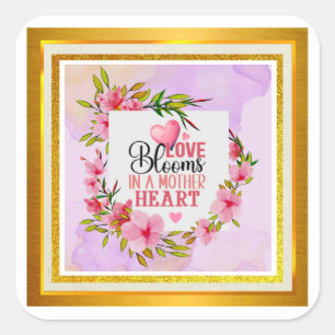 Liefde Bloeit in het Hart van een Moeder Bloem R Vierkante Sticker