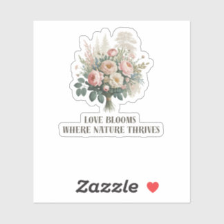 Liefde bloeit met Natuur Sticker