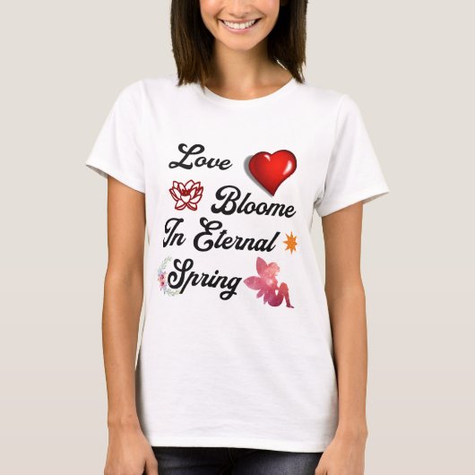 Liefde Bloome in de eeuwige lente T-shirt (Voorkant)