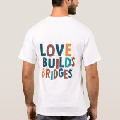 Liefde bouwt bruggen t-shirt (Achterkant)