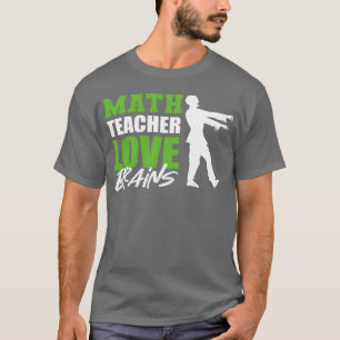 Liefde Brein Wiskundige Of Wiskunde Leraar Cadeau T-shirt